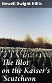 The Blot on the Kaiser's 'Scutcheon (eBook, ePUB)