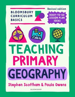 Bloomsbury Curriculum Basics: Teaching Primary Geography - Scoffham, Stephen; Owens, Paula