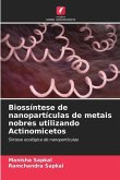 Biossíntese de nanopartículas de metais nobres utilizando Actinomicetos