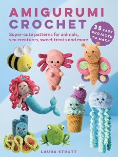 Amigurumi Crochet: 35 easy projects to make - Strutt, Laura