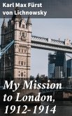 My Mission to London, 1912-1914 (eBook, ePUB)
