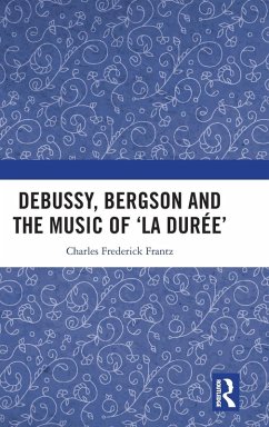 Cover Debussy, Bergson and the Music of 'la duree'