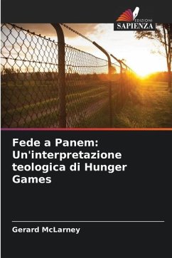 Fede a Panem: Un'interpretazione teologica di Hunger Games - McLarney, Gerard