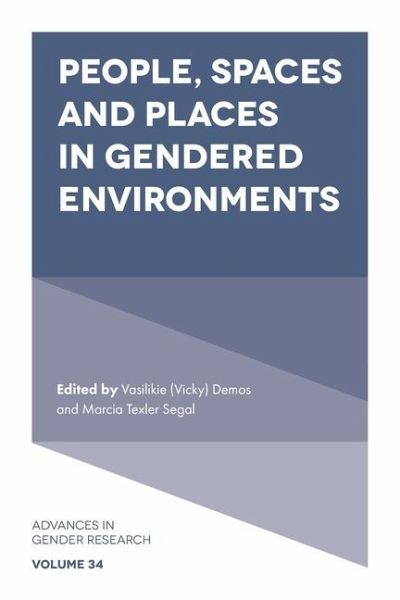 People, Spaces and Places in Gendered Environments People, Spaces and Places in Gendered Environments