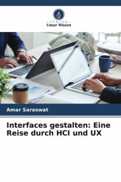 Interfaces gestalten: Eine Reise durch HCI und UX - Saraswat, Amar