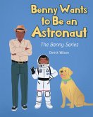 Benny Wants to Be an Astronaut (eBook, ePUB)