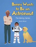 Benny Wants to Be an Astronaut (eBook, ePUB)