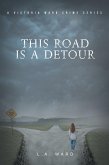 This Road is a Detour (eBook, ePUB) This Road is a Detour (eBook, ePUB)