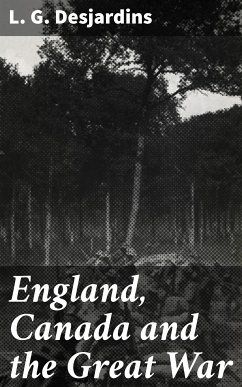 England, Canada and the Great War (eBook, ePUB) - Desjardins, L. G.