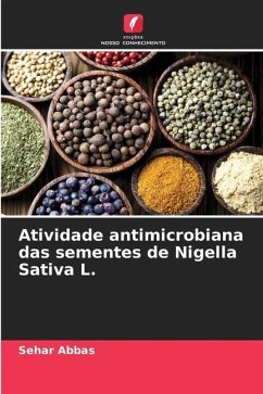 Atividade antimicrobiana das sementes de Nigella Sativa L. - Abbas, Sehar