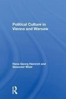 Political Culture In Vienna And Warsaw - Heinrich, Hans-Georg; Wiatr, Slawomir