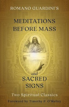 Romano Guardini's Meditations Before Mass and Sacred Signs - Guardini, Romano