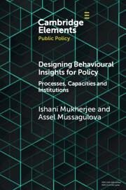 Designing Behavioural Insights for Policy - Mussagulova, Assel; Mukherjee, Ishani