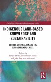 Indigenous Land-Based Knowledge and Sustainability Indigenous Land-Based Knowledge and Sustainability