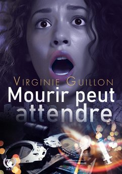 Mourir peut attendre (eBook, ePUB) - Guillon, Virginie