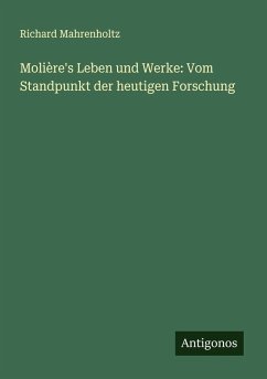 Cover Molière's Leben und Werke: Vom Standpunkt der heutigen Forschung
