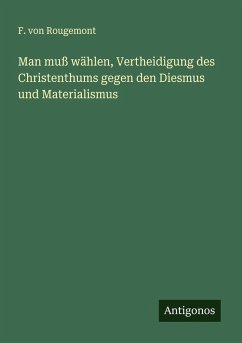 Cover Man muß wählen, Vertheidigung des Christenthums gegen den Diesmus und Materialismus