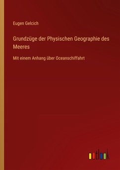 Grundzüge der Physischen Geographie des Meeres - Gelcich, Eugen