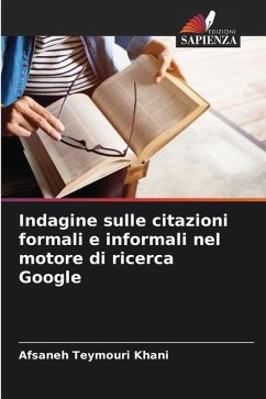 Indagine sulle citazioni formali e informali nel motore di ricerca Google - Teymouri Khani, Afsaneh