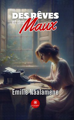 Des rêves et des maux (eBook, ePUB) - Naalamene, Émilie