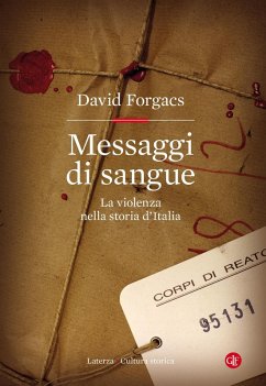 Messaggi di sangue. La violenza nella storia d'Italia - Forgacs, David