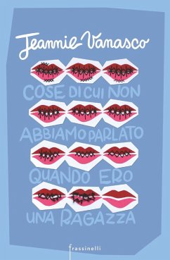 Cose di cui non abbiamo parlato quando ero una ragazza - Vanasco, Jeannie