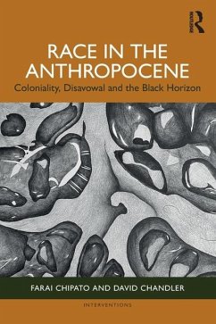 Race in the Anthropocene - Chandler, David; Chipato, Farai