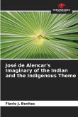 José de Alencar's Imaginary of the Indian and the Indigenous Theme