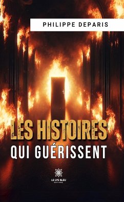 Les histoires qui guérissent (eBook, ePUB) - Deparis, Philippe