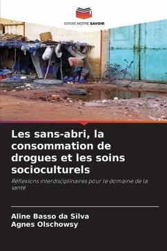 Les sans-abri, la consommation de drogues et les soins socioculturels - Basso da Silva, Aline;Olschowsy, Agnes