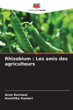 Rhizobium : Les amis des agriculteurs - Karnwal, Arun;Kumari, Avantika