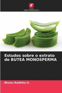 Estudos sobre o extrato de BUTEA MONOSPERMA - G., Bhanu Radhika