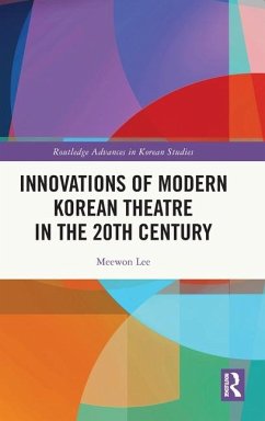 Innovations of Modern Korean Theatre in the 20th Century - Lee, Meewon