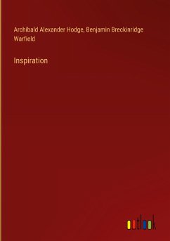 Inspiration - Hodge, Archibald Alexander; Warfield, Benjamin Breckinridge