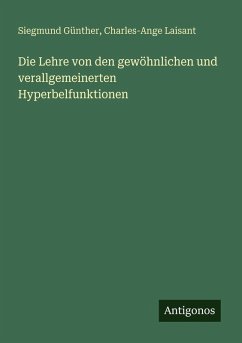 Cover Die Lehre von den gewöhnlichen und verallgemeinerten Hyperbelfunktionen