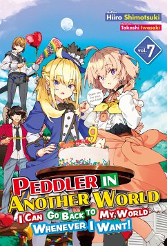 Peddler in Another World: I Can Go Back to My World Whenever I Want! Volume 7 (eBook, ePUB) - Shimotsuki, Hiiro