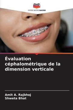 Évaluation céphalométrique de la dimension verticale - Rajbhoj, Amit A.;Bhat, Shweta