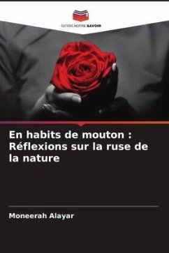 En habits de mouton : Réflexions sur la ruse de la nature - Alayar, Moneerah