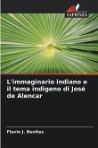 L'immaginario indiano e il tema indigeno di José de Alencar