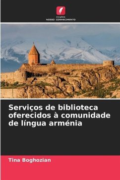 Serviços de biblioteca oferecidos à comunidade de língua arménia - Boghozian, Tina