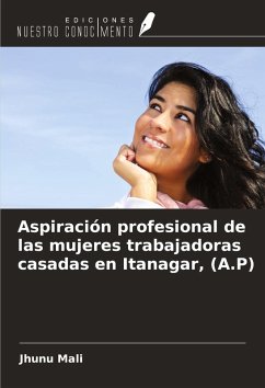 Cover Aspiración profesional de las mujeres trabajadoras casadas en Itanagar, (A.P)