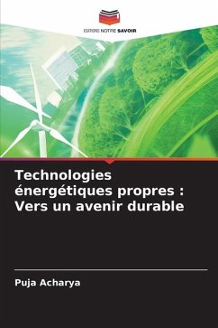 Technologies énergétiques propres : Vers un avenir durable - Acharya, Puja