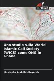Uno studio sulla World Islamic Call Society (WICS) come ONG in Ghana