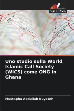 Uno studio sulla World Islamic Call Society (WICS) come ONG in Ghana - Abdullah Kuyateh, Mustapha