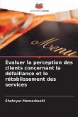 Évaluer la perception des clients concernant la défaillance et le rétablissement des services