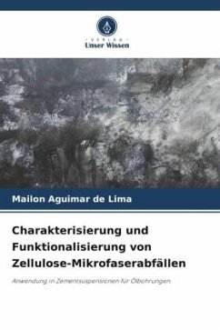 Charakterisierung und Funktionalisierung von Zellulose-Mikrofaserabfällen - Lima, Mailon Aguimar de