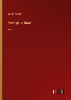 Marriage. A Novel - Ferrier, Susan