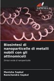 Biosintesi di nanoparticelle di metalli nobili con gli attinomiceti