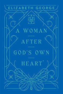 A Woman After God's Own Heart - George, Elizabeth