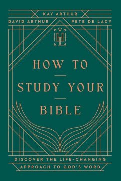 How to Study Your Bible - Arthur, Kay; Arthur, David; De Lacy, Pete